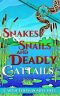 [Ivy Bloom Mysteries 02] • Snakes & Snails and Deadly Cattails